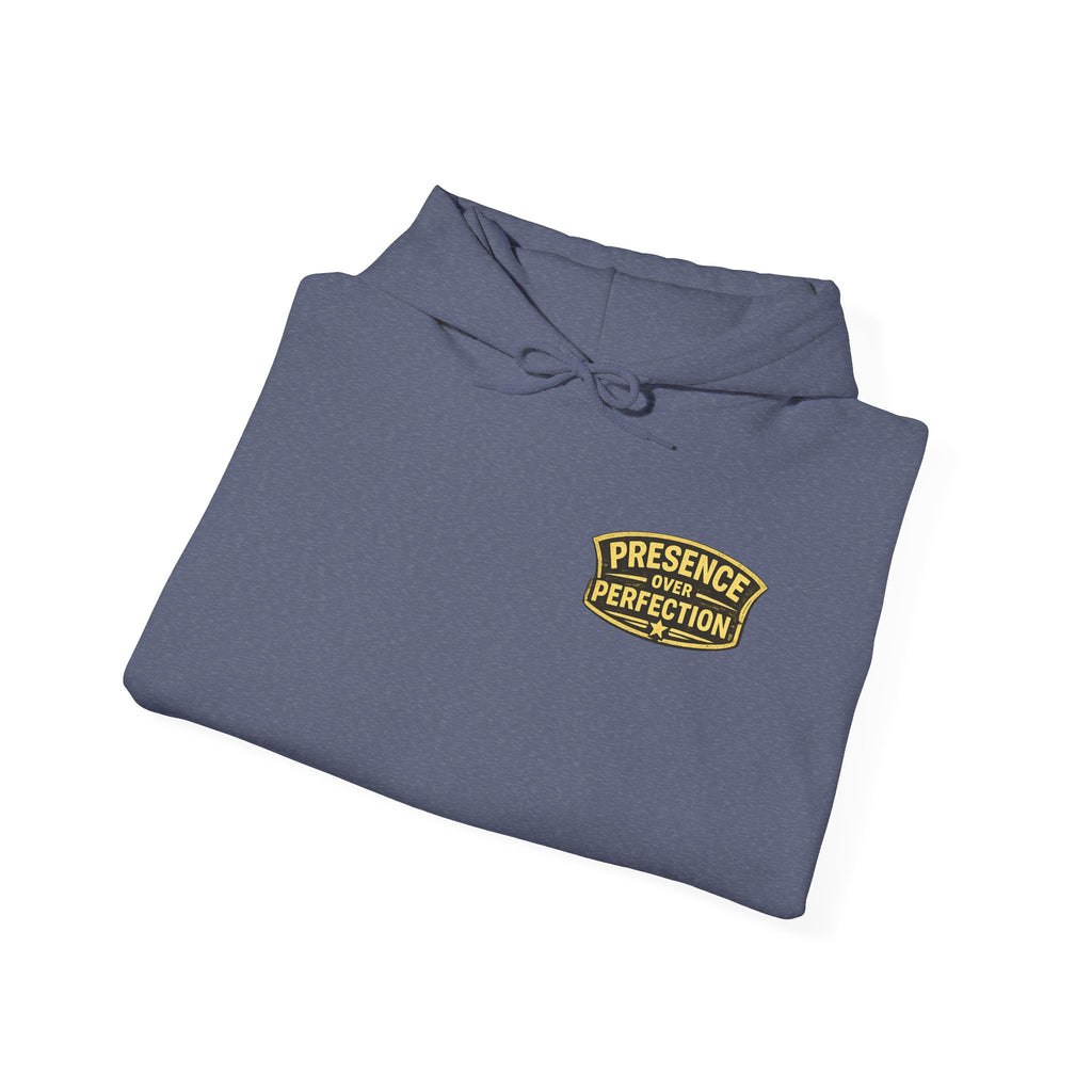 "Presence Over Perfection" Hoodie