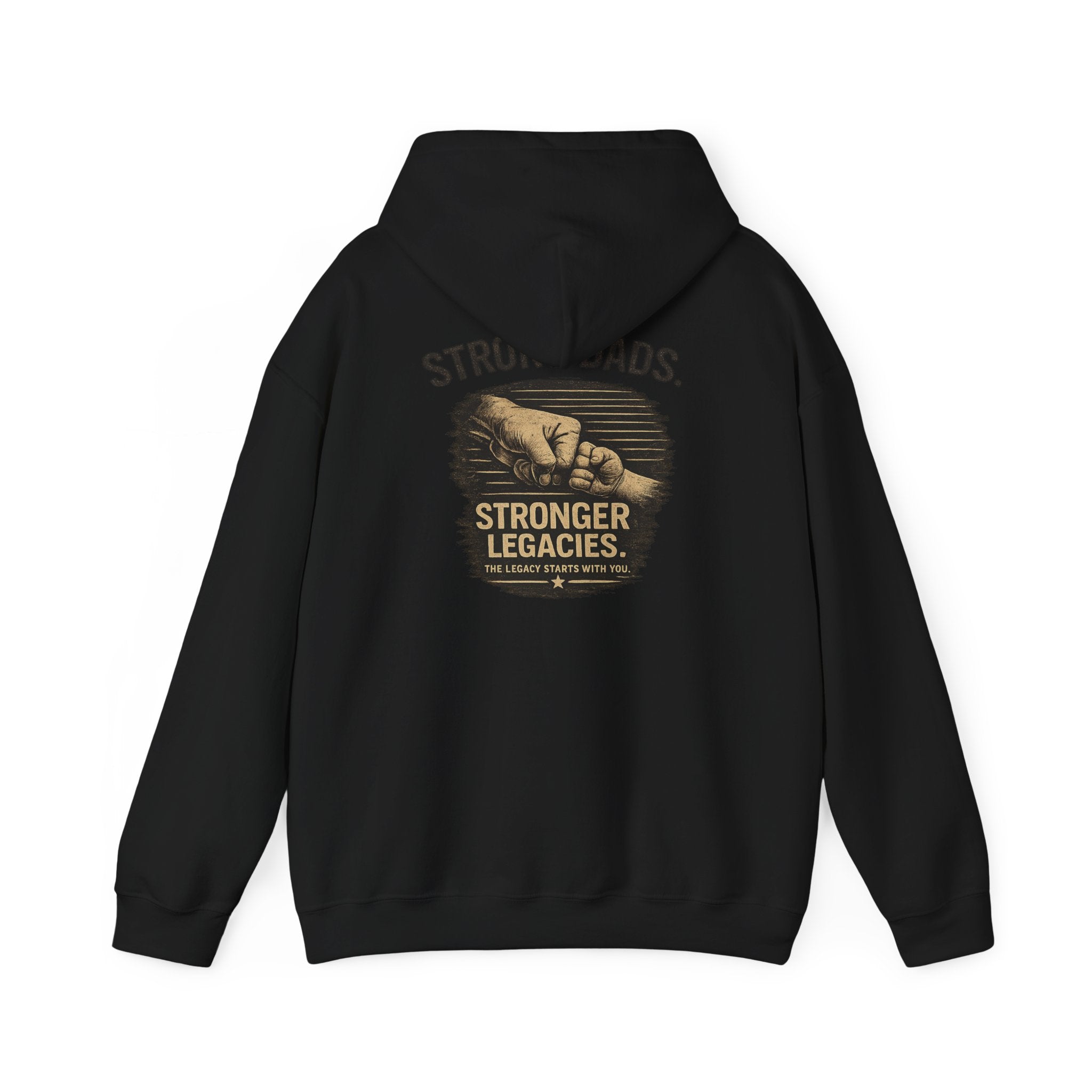 “Strong Dads Stronger Legacies” Hooded Sweatshirt