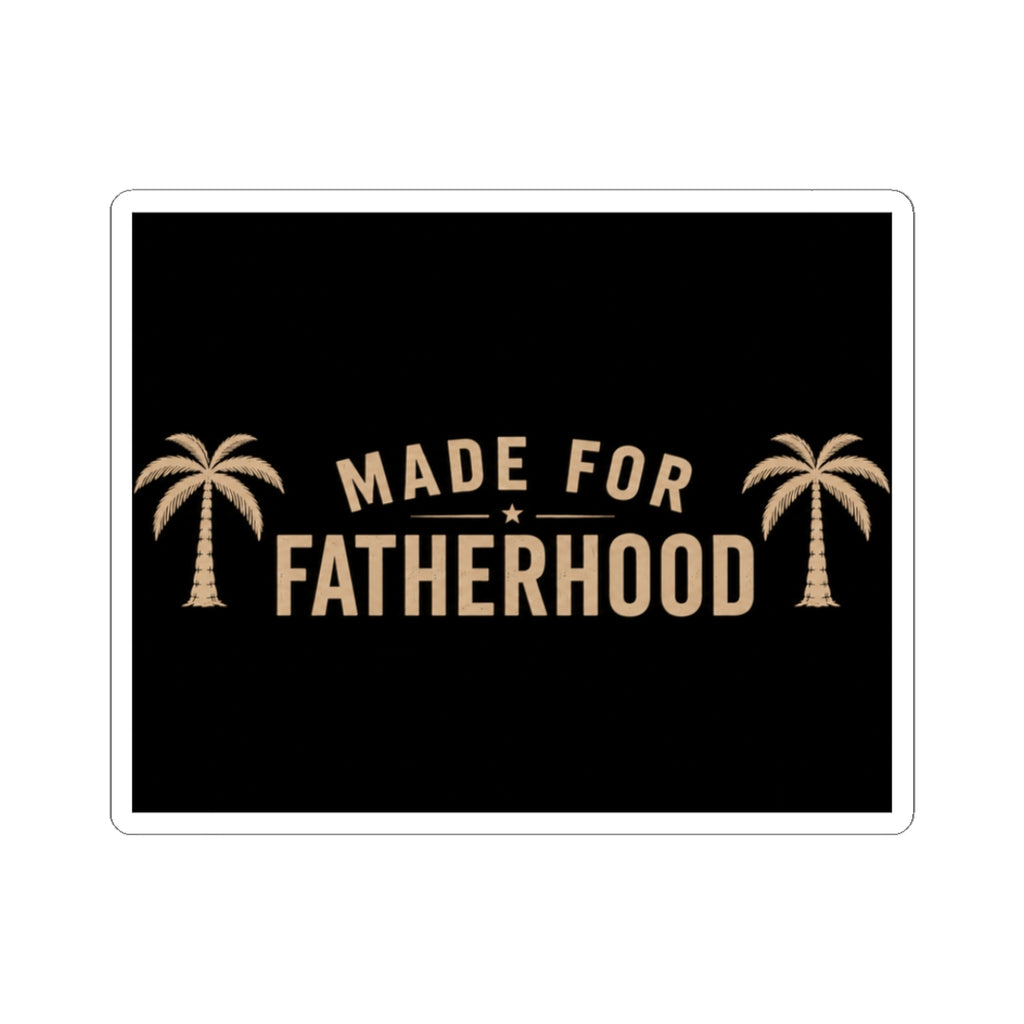 Made for Fatherhood Sticker
