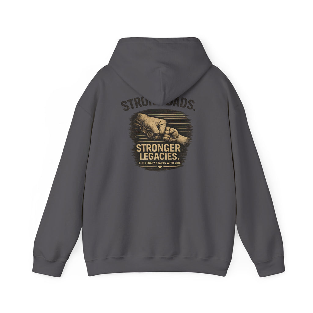 “Strong Dads Stronger Legacies” Hooded Sweatshirt