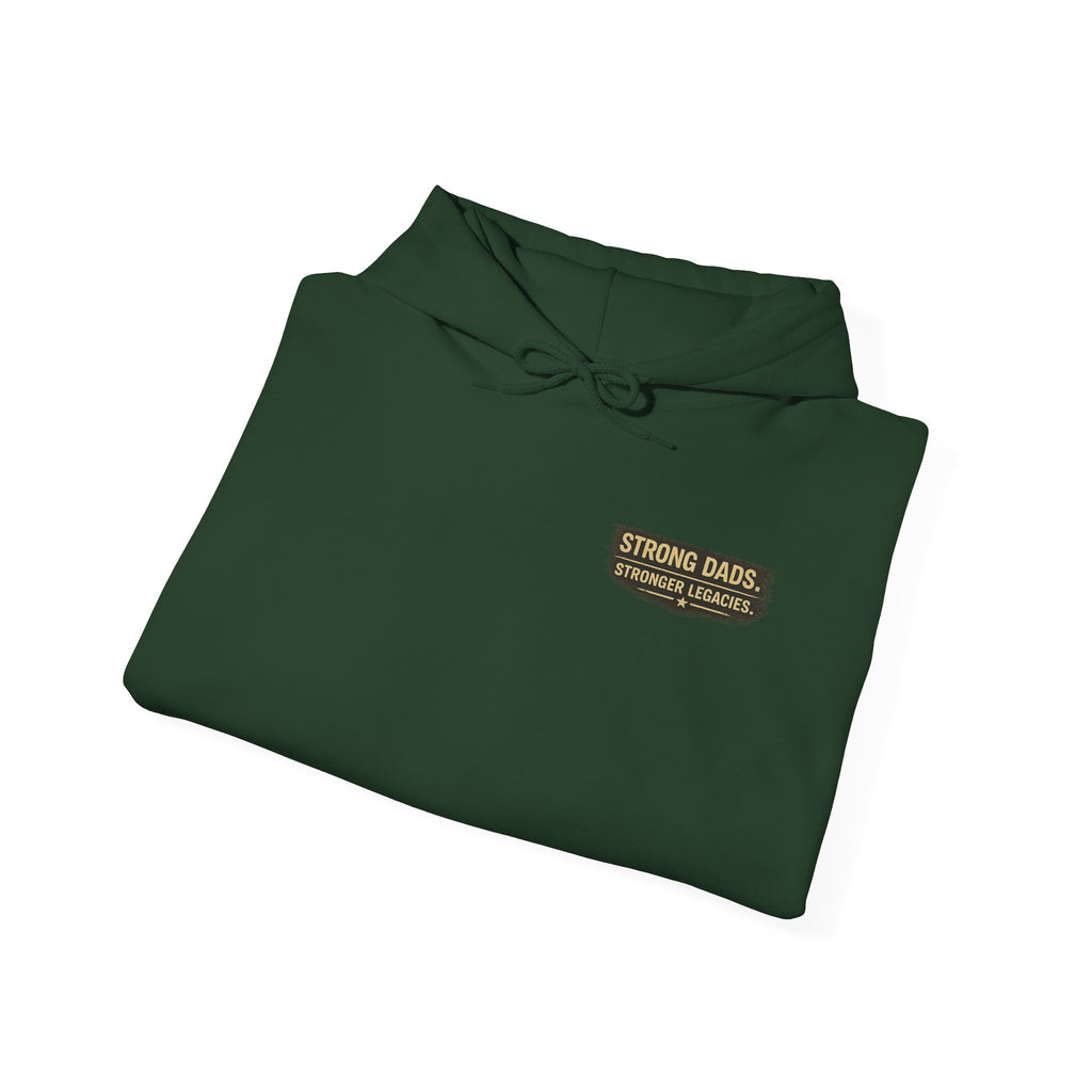 “Strong Dads Stronger Legacies” Hooded Sweatshirt