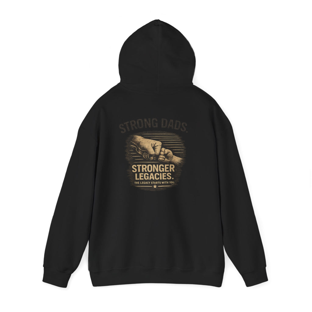 “Strong Dads Stronger Legacies” Hooded Sweatshirt