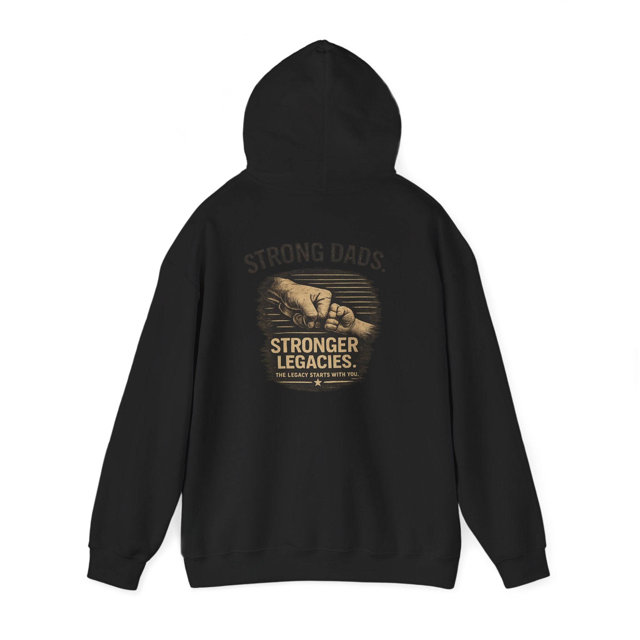 “Strong Dads Stronger Legacies” Hooded Sweatshirt