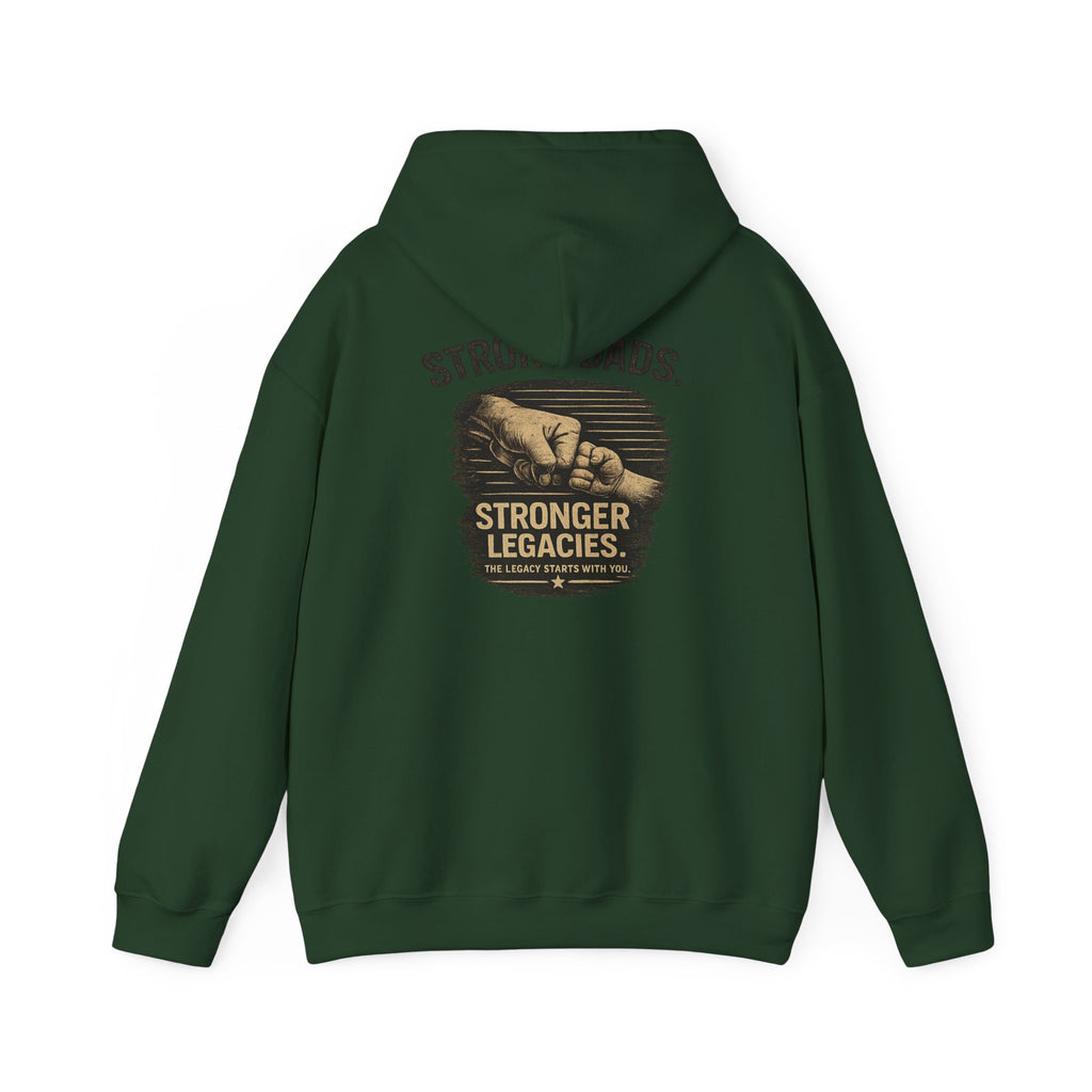 “Strong Dads Stronger Legacies” Hooded Sweatshirt