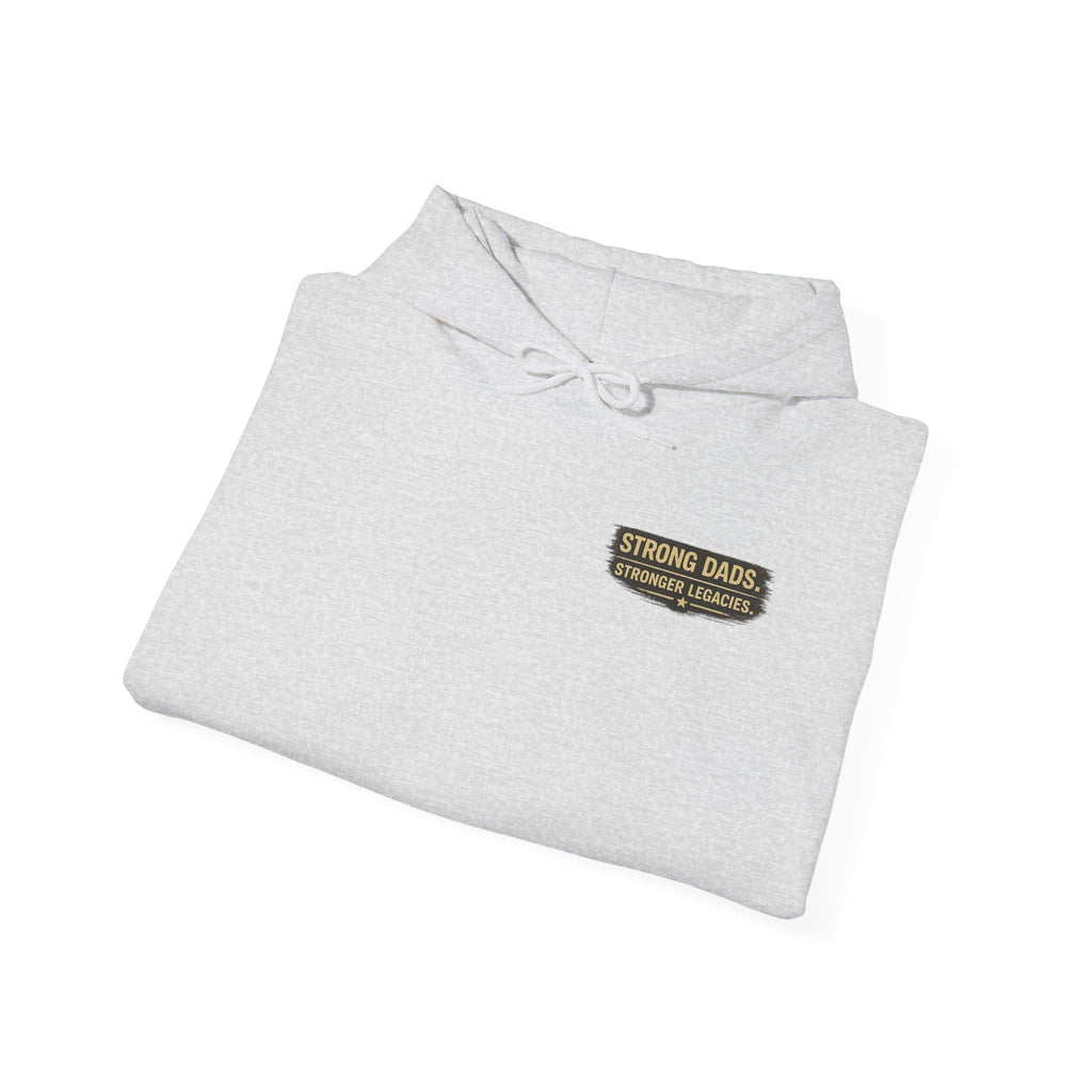 “Strong Dads Stronger Legacies” Hooded Sweatshirt