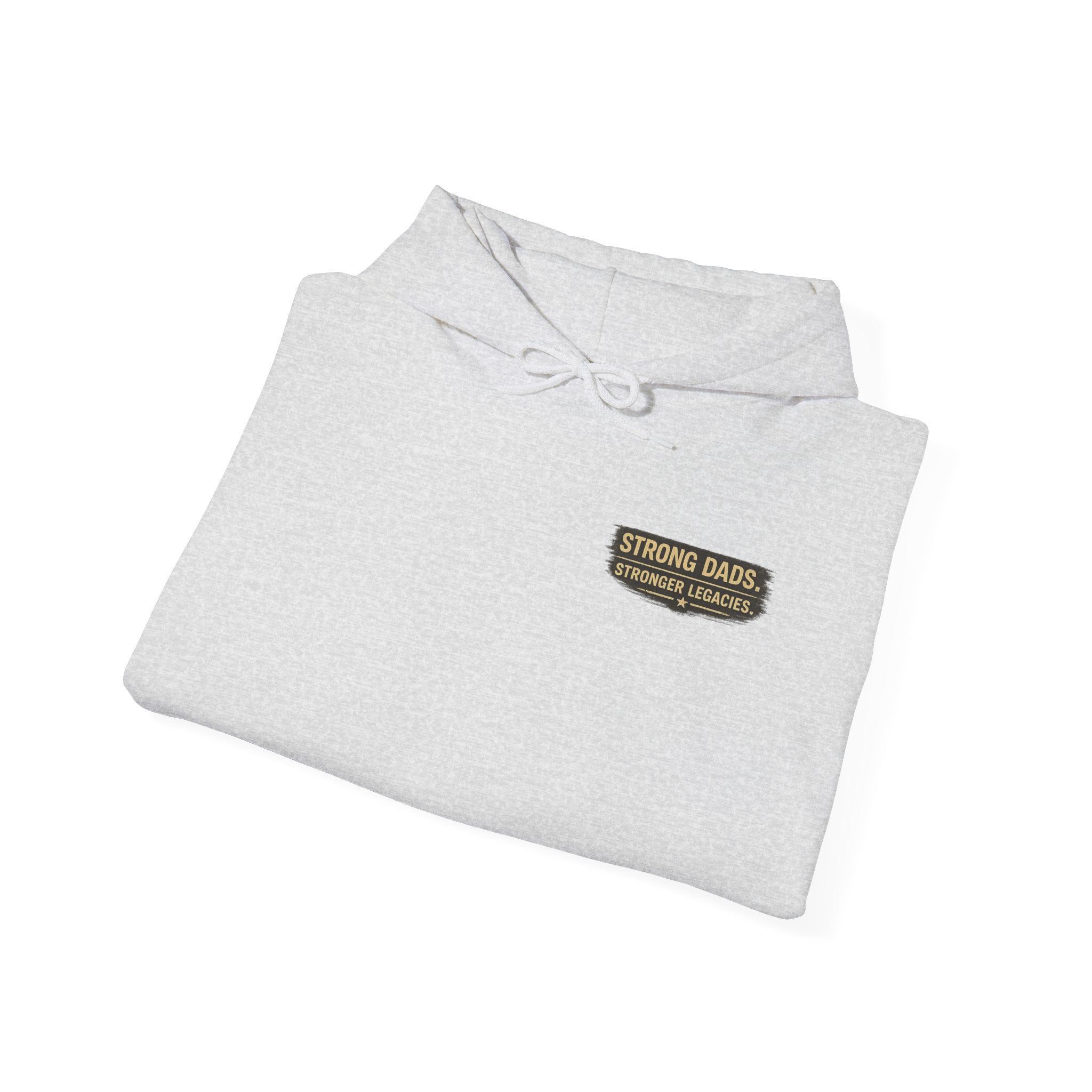 “Strong Dads Stronger Legacies” Hooded Sweatshirt