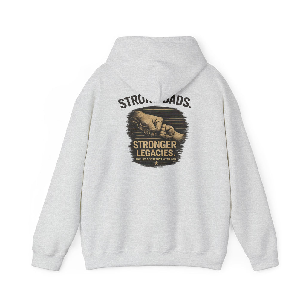 “Strong Dads Stronger Legacies” Hooded Sweatshirt