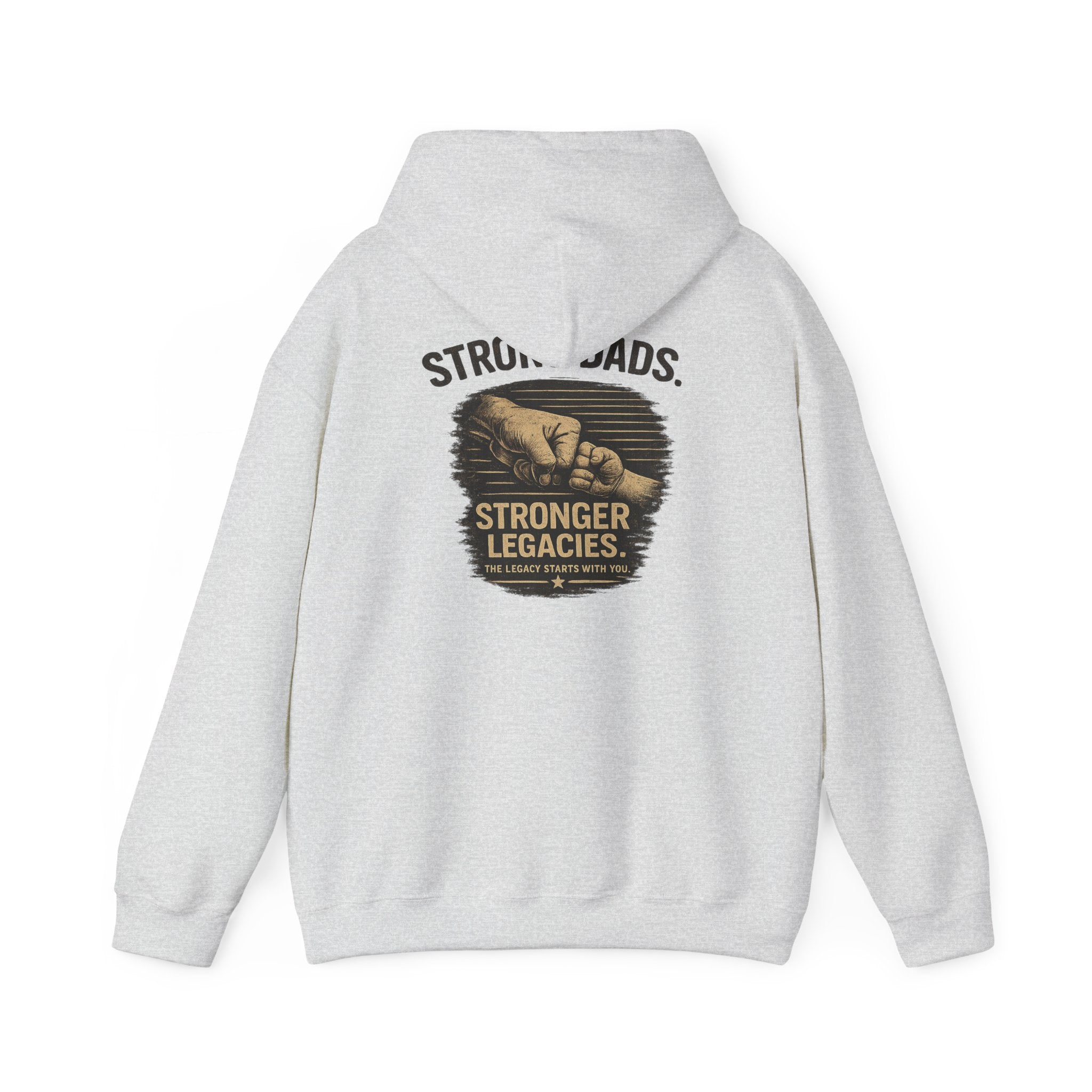 “Strong Dads Stronger Legacies” Hooded Sweatshirt