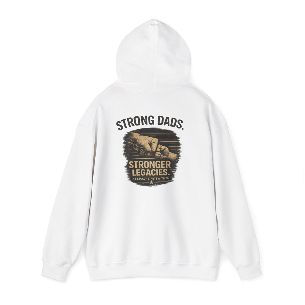 “Strong Dads Stronger Legacies” Hooded Sweatshirt