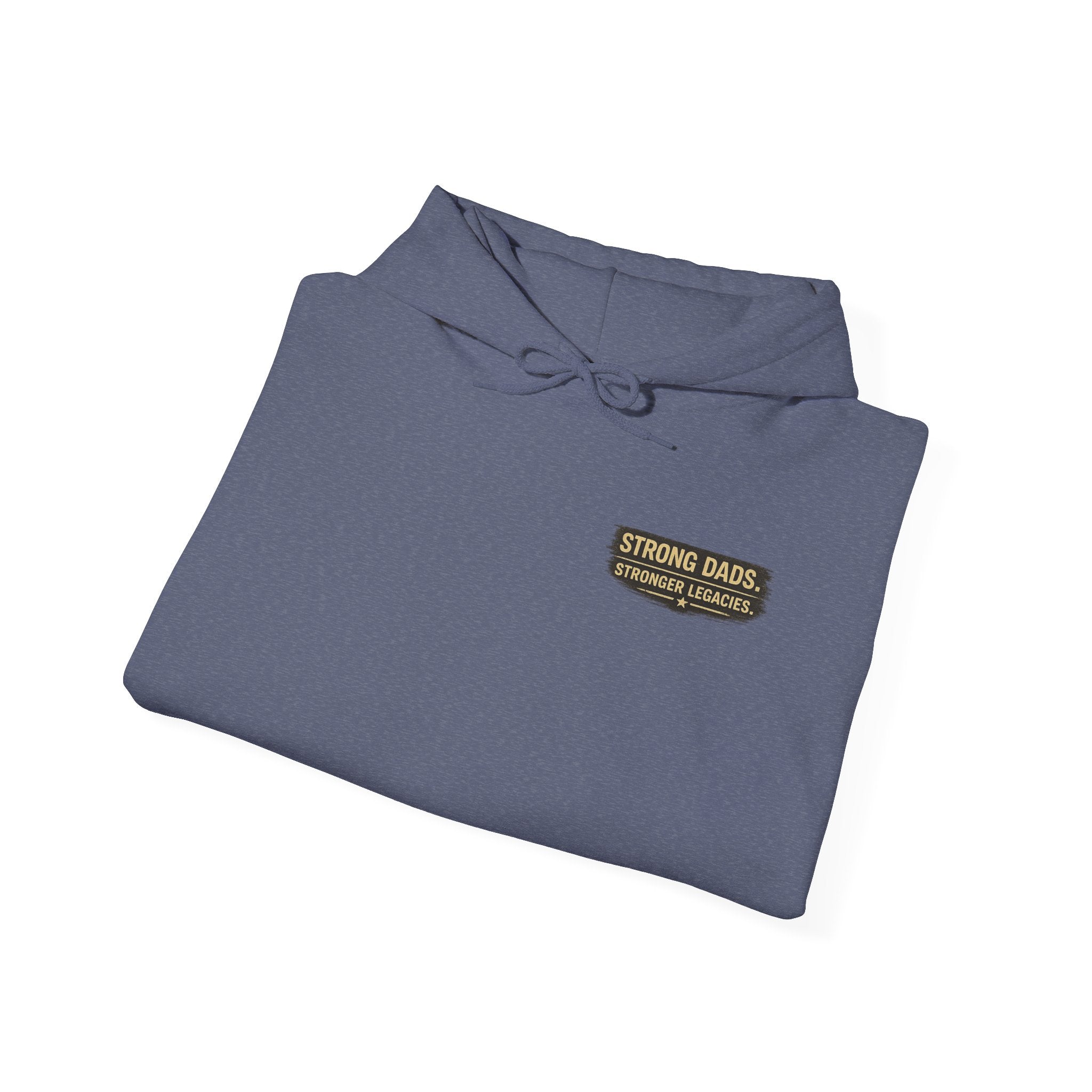 “Strong Dads Stronger Legacies” Hooded Sweatshirt