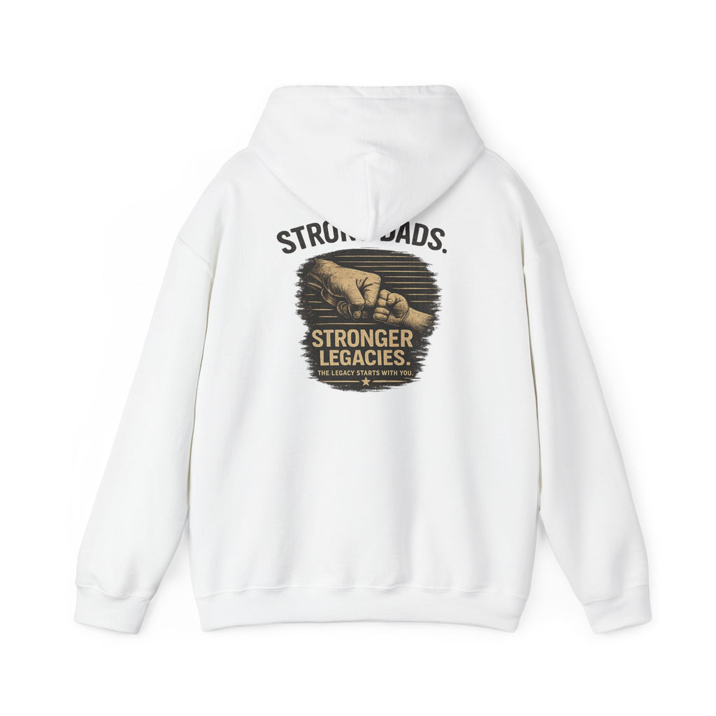 “Strong Dads Stronger Legacies” Hooded Sweatshirt