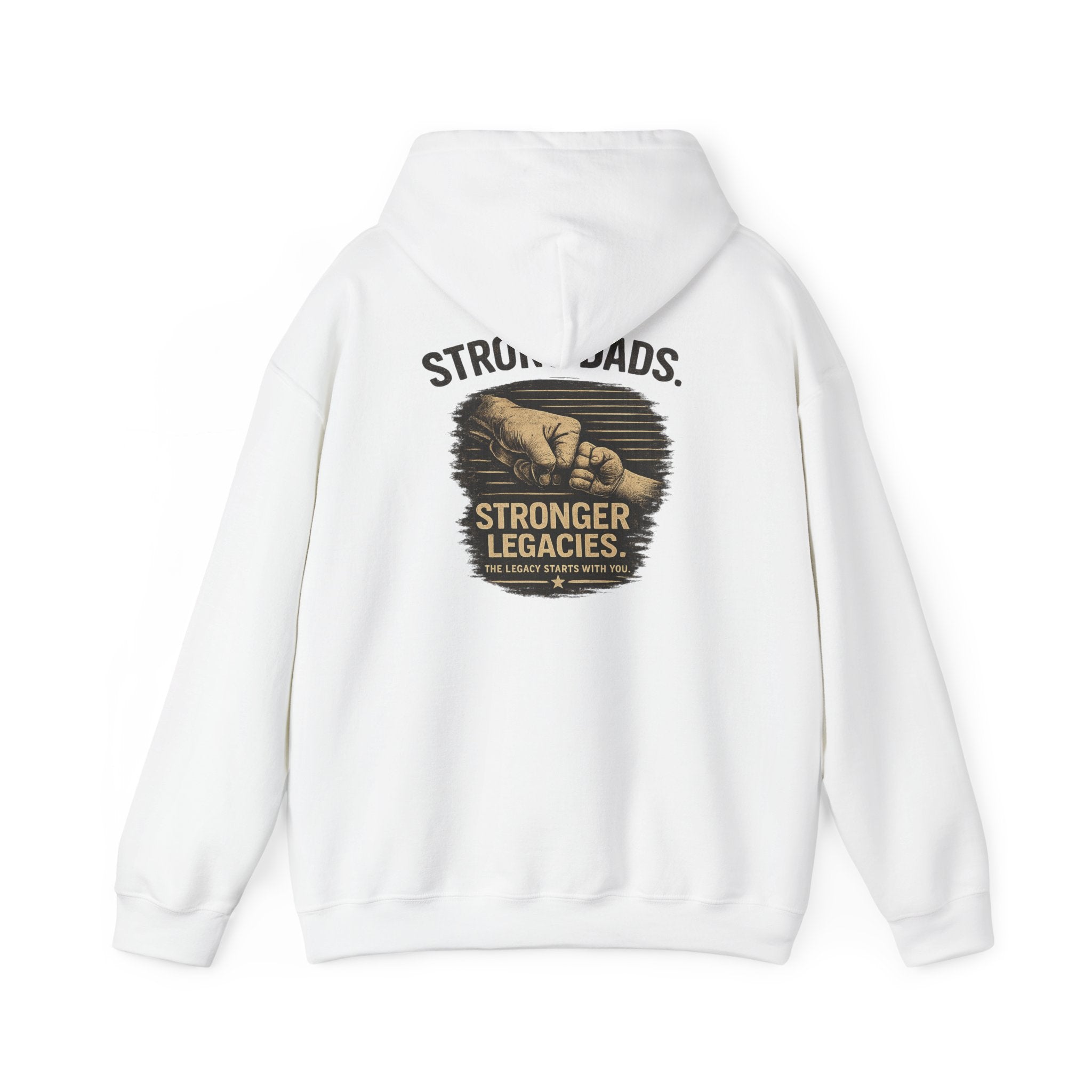 “Strong Dads Stronger Legacies” Hooded Sweatshirt