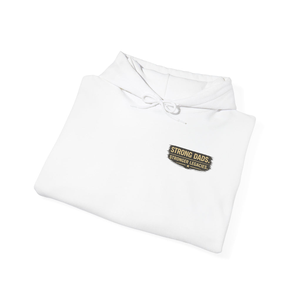 “Strong Dads Stronger Legacies” Hooded Sweatshirt