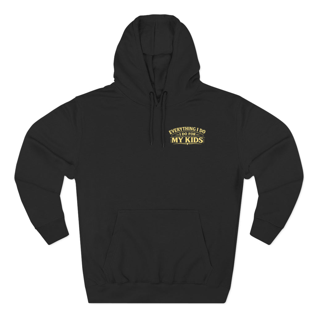 "Everything I Do, I Do For My Kids" Hoodie