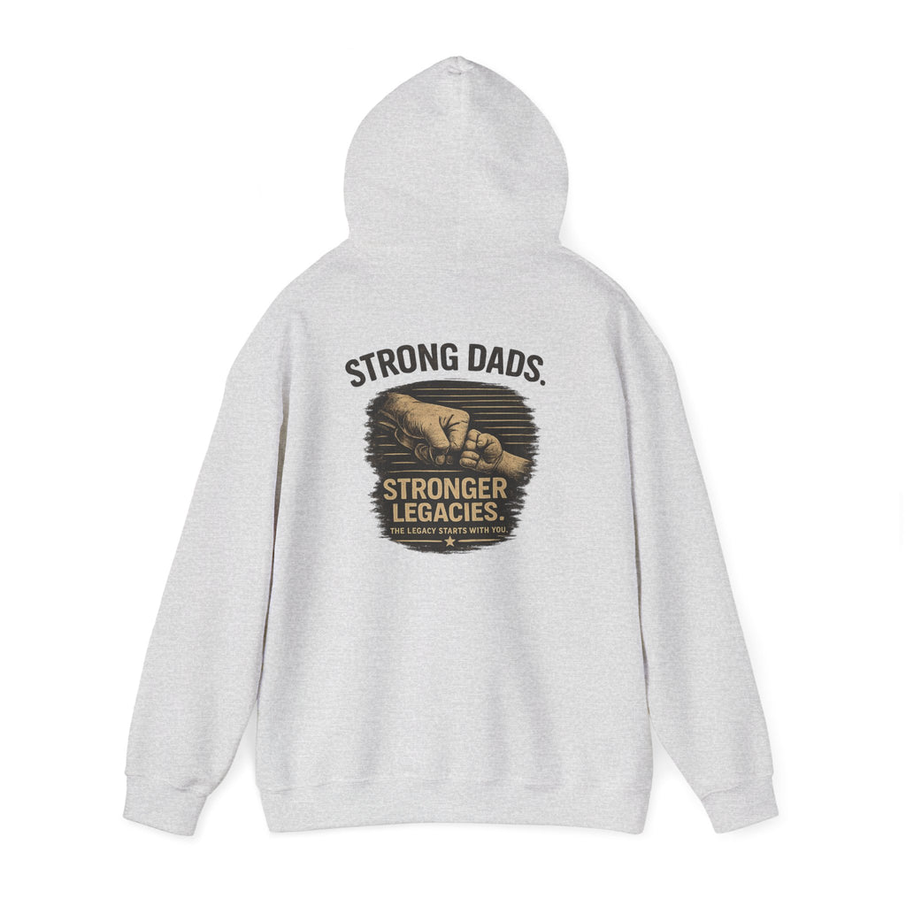 “Strong Dads Stronger Legacies” Hooded Sweatshirt