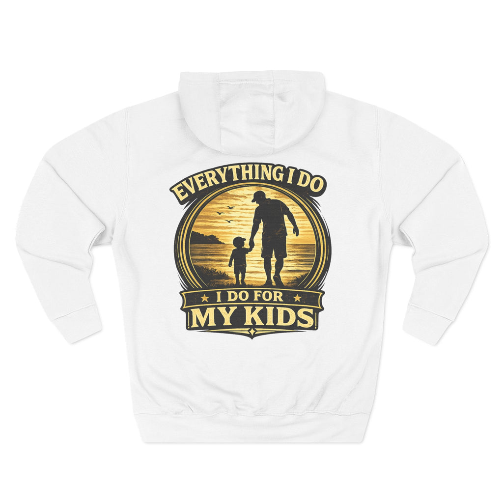 "Everything I Do, I Do For My Kids" Hoodie