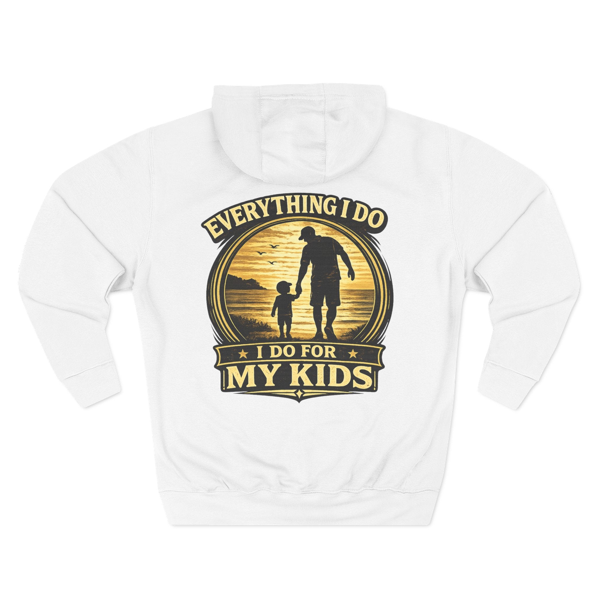 "Everything I Do, I Do For My Kids" Hoodie