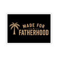 Made for Fatherhood Sticker