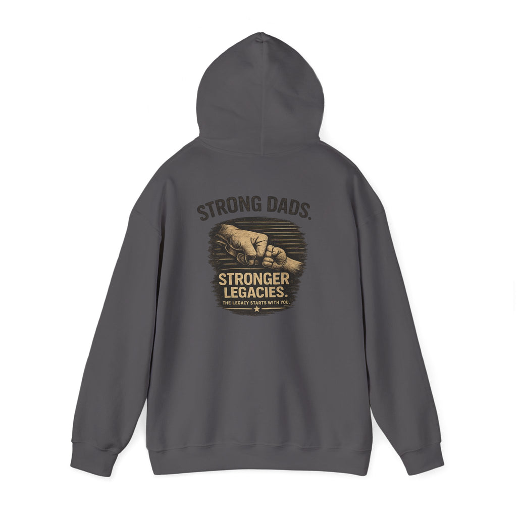“Strong Dads Stronger Legacies” Hooded Sweatshirt