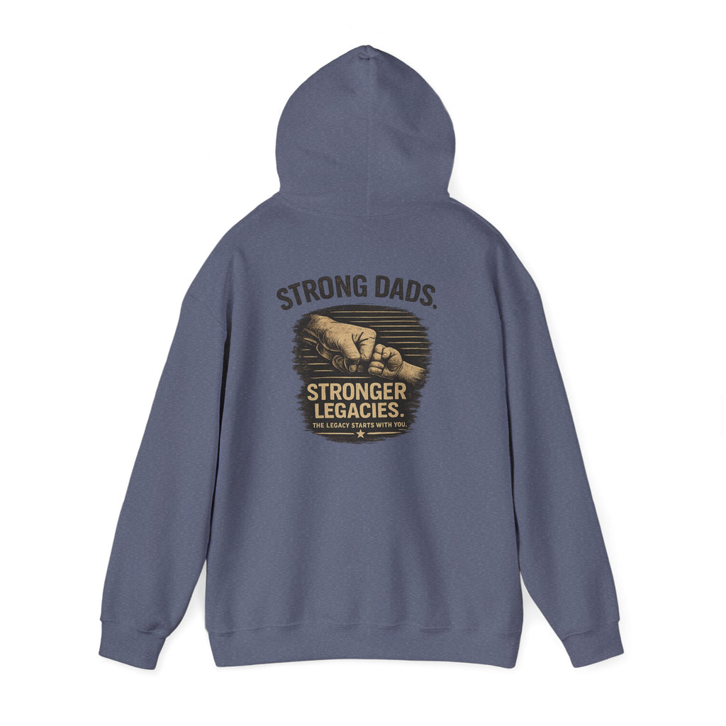 “Strong Dads Stronger Legacies” Hooded Sweatshirt