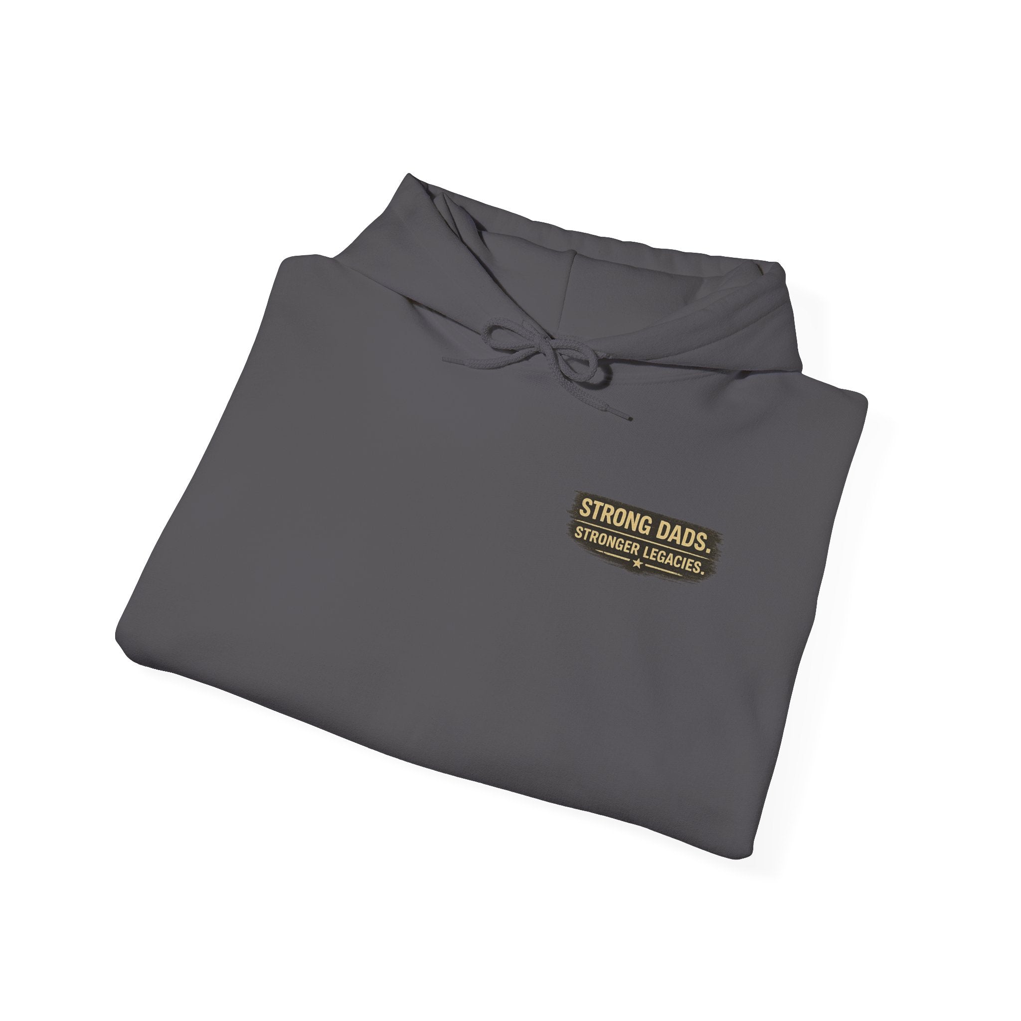 “Strong Dads Stronger Legacies” Hooded Sweatshirt