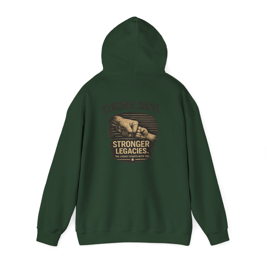 “Strong Dads Stronger Legacies” Hooded Sweatshirt