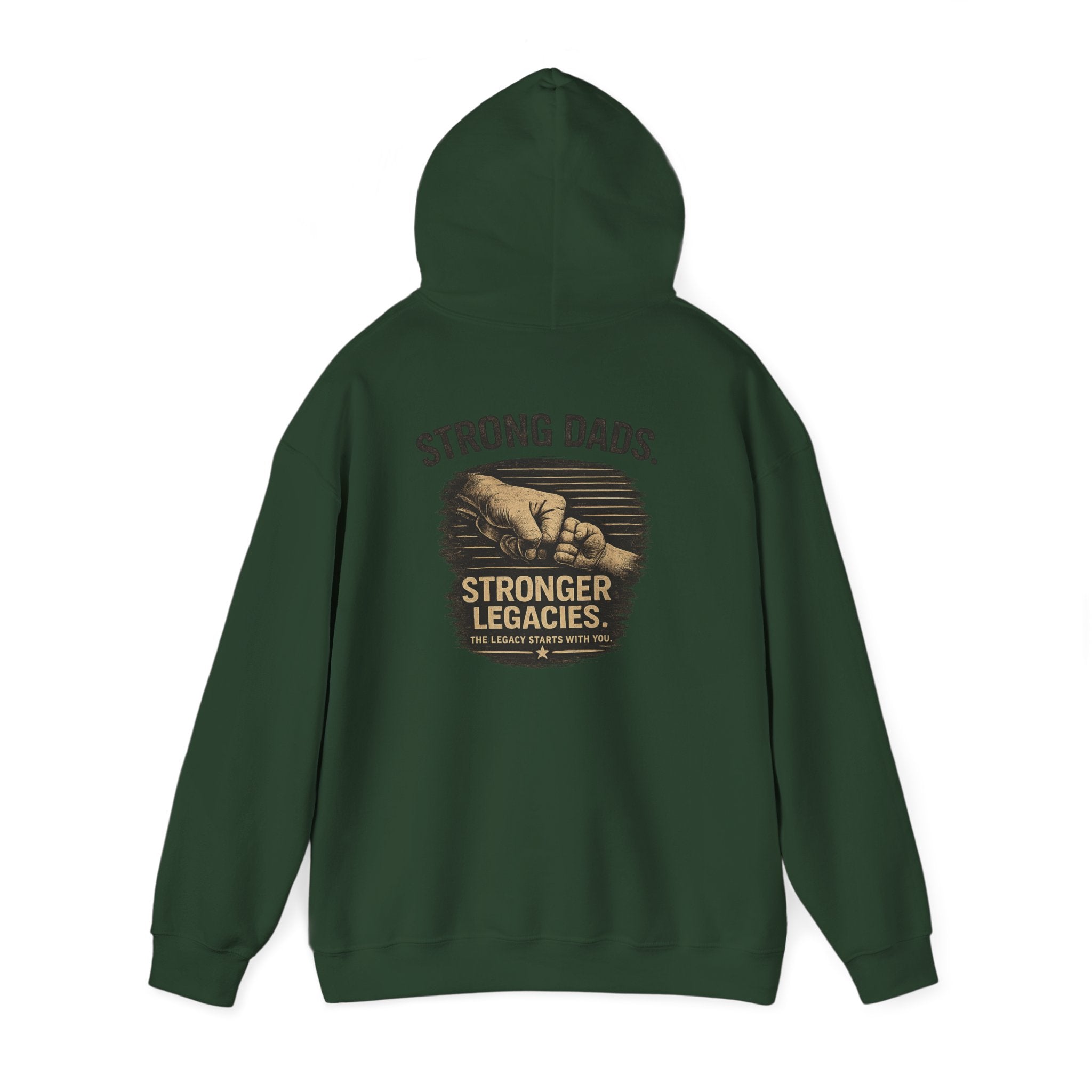 “Strong Dads Stronger Legacies” Hooded Sweatshirt
